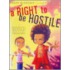 A Right to Be Hostile