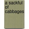 A Sackful of Cabbages door Steve Parkes