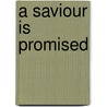 A Saviour Is Promised door John Priddle