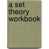 A Set Theory Workbook