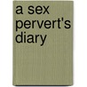 A Sex Pervert's Diary by Joji Numata