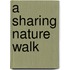 A Sharing Nature Walk