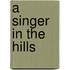 A Singer In The Hills
