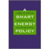 A Smart Energy Policy door James M. Griffin