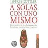 A Solas Con Uno Mismo door Jeffrey A. Kottler