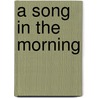 A Song In The Morning door Gerald Seymour