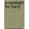 A Spotlight for Harry by Eric A. Kimmel