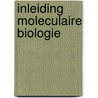 Inleiding moleculaire biologie