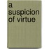 A Suspicion Of Virtue