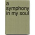 A Symphony in My Soul