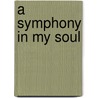 A Symphony in My Soul door Elouise Matthews
