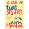A Tale Of Two Sisters door Maxted A
