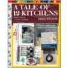A Tale of 12 Kitchens door Jake Tilson