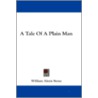 A Tale of a Plain Man door William Alexis Stone