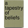 A Tapestry Of Beliefs by Unknown