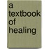 A Textbook Of Healing