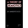 A Theory of Semiotics by Umberto Ecco