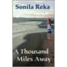 A Thousand Miles Away door Sonila Reka