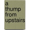 A Thump From Upstairs door Richard Keep