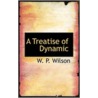 A Treatise Of Dynamic door W.P. Wilson