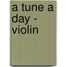 A Tune a Day - Violin door C. Paul Herfurth