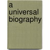 A Universal Biography door Onbekend