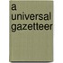 A Universal Gazetteer