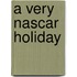 A Very Nascar Holiday