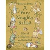 A Very Naughty Rabbit by Beatrix Potter