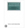 A Victim Of Anonymity door Neil MacGregor