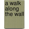 A Walk Along The Wall door Hunter Davies