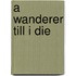 A Wanderer Till I Die
