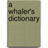 A Whaler's Dictionary
