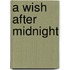 A Wish After Midnight