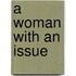 A Woman With An Issue