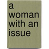 A Woman With An Issue by Angela Braxton
