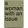 A Woman With An Issue door Angela Braxton