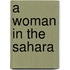 A Woman in the Sahara