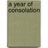 A Year Of Consolation