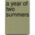 A Year Of Two Summers