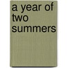 A Year Of Two Summers door Shaun Levin