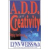 A.D.D. and Creativity door Lynn Weiss Ph.D.