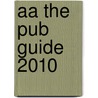 Aa The Pub Guide 2010 door Aa Publishing