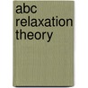 Abc Relaxation Theory door Jonathan C. Smith