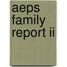 Aeps Family Report Ii door Joann (Jj) Johnson