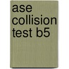Ase Collision Test B5 by Thomson Delmar Learning