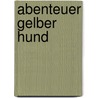 Abenteuer Gelber Hund door Michael Düsing