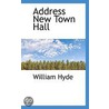 Address New Town Hall by William Hyde