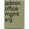 Admin Office Mgmt S/G by Zane K. Quible
