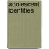 Adolescent Identities